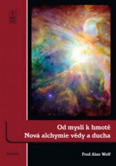 kniha Od mysli k hmotě nová alchymie vědy a ducha, Triton 2011