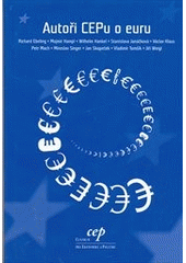 kniha Autoři CEPu o euru, CEP - Centrum pro ekonomiku a politiku 2010