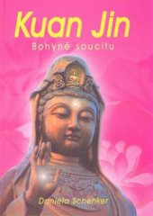kniha Kuan Jin - bohyně soucitu, Pragma 2008