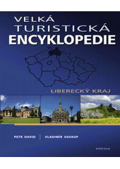 kniha Velká turistická encyklopedie Liberecký kraj, Knižní klub 2008