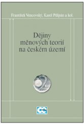 kniha Dějiny měnových teorií na českém území, Oeconomica 2005