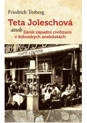 kniha Teta Joleschová, aneb, Zánik západní civilizace v židovských anekdotách, Leda 2010