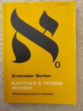 kniha Kapitoly z teorie množin Určeno posl. pedagog. fak. interního, dálkového a postgraduálního studia, Pedagogická fakulta 1985