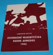 kniha Osvobození Velkobítešska Rudou armádou v roce 1945 (z kronik, pamětí a dokumentů), Závodní klub 1. brněnské strojírny 1980