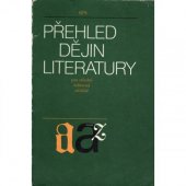 kniha Přehled dějin literatury pro střední odborná učiliště, SPN 1985