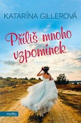 kniha Příliš mnoho vzpomínek Příliš mnoho tajemství  2.díl, Motto 2022