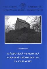 kniha Středověká venkovská sakrální architektura na Čáslavsku, Společnost přátel starožitností v Praze v nakl. Unicornis 2010