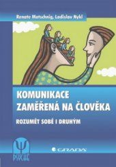 kniha Komunikace zaměřená na člověka rozumět sobě i druhým, Grada 2011