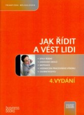 kniha Jak řídit a vést lidi testy, případové studie, styly řízení, motivace a hodnocení, CP Books 2005