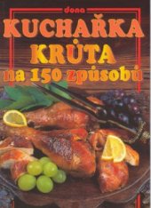 kniha Kuchařka - krůta na 150 způsobů, Dona 2001