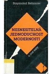 kniha Nesnesitelná jednoduchost modernosti a jiné texty, Mladá fronta 1999