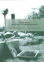 kniha Zahrádkové osady Stíny minulosti, nebo záblesky budoucnosti?, Univerzita Karlova, Fakulta humanitních studií 2013