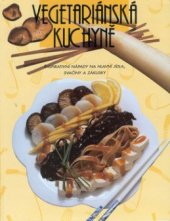 kniha Vegetariánská kuchyně inspirativní nápady na hlavní jídla, svačiny a zákusky, Rebo 2000