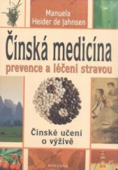 kniha Čínská medicína prevence a léčení stravou : čínské učení o výživě, Fontána 2009
