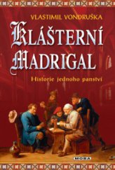 kniha Klášterní madrigal historie jednoho panství, MOBA 2011