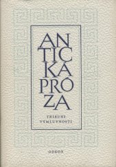 kniha Antická próza Tribuni výmluvnosti - výbor ze starověkých řečníků, Odeon 1974