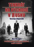 kniha Tenkrát na východě v Rusku Vzestup oligarchů, CPress 2016