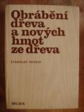 kniha Obrábění dřeva a nových hmot ze dřeva, SNTL 1982