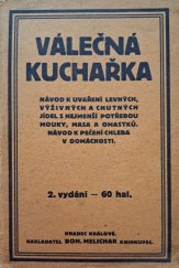 kniha Válečná kuchařka návod k uvaření levných, výživných a chutných jídel s nejmenší potřebou mouky, masa a omastků, návod k pečení chleba v domácnosti, Bohdan Melichar 1915