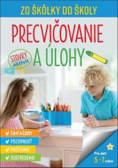 kniha Zo škôlky do školy Precvičovanie a úlohy Ťahy a čiary · Pozornosť · Počítanie · Sústredenie, Sun 2023