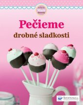 kniha Pečieme drobné sladkosti, Svojtka 2013