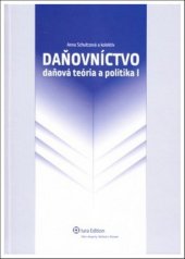 kniha Daňovníctvo Daňová teória a politika I, Iura Edition 2025