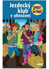 kniha 3 holky na stopě 13. - Jezdecký klub v ohrožení, Víkend  2009