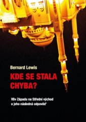 kniha Kde se stala chyba? Vliv Západu na Střední Východ a jeho následná odpověď, Volvox Globator 2016