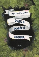 kniha Odbila dvanáctá hodina třikrát třináct příběhů o pokladech a jejich strážcích, o čarodějnicích a kouzelnících, o ubohých duších a lecjakých strašidlech, Argo 2018