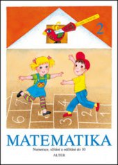 kniha Matematika. 2, - Numerace, sčítání a odčítání do 10, Alter 2011