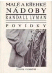 kniha Malé a křehké nádoby Povídky, Volvox Globator 1992