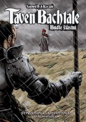 kniha Taven Bachtale  Buďte šťastni! - Středověká detektivka v komiksu, Edika 2017