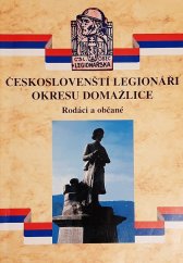 kniha Českoslovenští legionáři okresu Domažlice rodáci a občané, Nakladatelství Českého lesa 2000