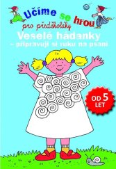 kniha Učíme se hrou pro předškoláky Veselé hádanky Připravuji si ruku na psaní, Svojtka 2014
