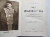 kniha Můj rektorský rok z bojů o Karolinum a za práva Karlovy university, Alois Neubert 1934