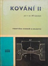 kniha Kování 2. [díl] Učeb. text pro 4. roč. stř. prům. škol hutnických., SNTL 1969