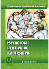kniha Psychologie efektivniho leadershipu, Grada 2013