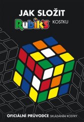 kniha Rubik's - Jak složit kostku Oficiální průvodce skládáním kostky, Egmont 2018