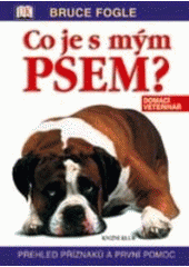 kniha Co je s mým psem? [přehled příznaků a první pomoc], Knižní klub 2004