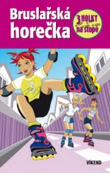 kniha 3 holky na stopě 7. - Bruslařská horečka, Víkend  2009