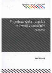 kniha Projektová výuka a aspekty tvořivosti v edukačním procesu, Univerzita Jana Evangelisty Purkyně Ústí nad Labem 2012