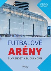 kniha Futbalové arény súčasnosti a budúcnosti, Foni book 2019