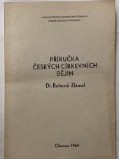 kniha Příručka českých církevních dějin Určeno pro posl. bohosl. fakult a vyšších náboženských kursů, Ústřední církevní nakladatelství 1969