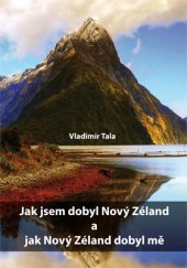 kniha Jak jsem dobyl Nový Zéland a jak Nový Zéland dobyl mě, Klika 2015