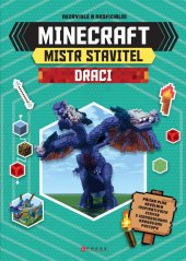 kniha Minecraft - Mistr stavitel: Draci, CPress 2023