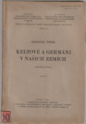 kniha Keltové a Germáni v našich zemích kritická studie, Vydává Filosofická fakulta s podporou ministerstva školství a národní osvěty 1934