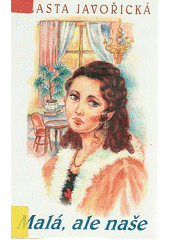 kniha Malá, ale naše [milostný román z roku 1938], Blok 1996