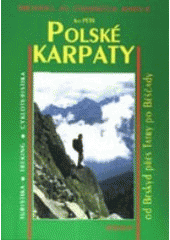 kniha Polské Karpaty turistika, trekink, cykloturistika : 44 túr - od Beskyd přes Tatry a Pěniny po Běščady, Mirago 2000