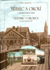 kniha Třinec a okolí v proměnách času = Trzyniec i okolica na przestrzeni lat, Wart 1997