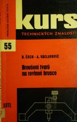 kniha Broušení tvarů na rovinné brusce Přehl. evropské technologie broušení tvarů a zvláště návod k broušení tvarových obrobků na rovinných bruskách : Určeno pro děl., učně a stud., SNTL 1963